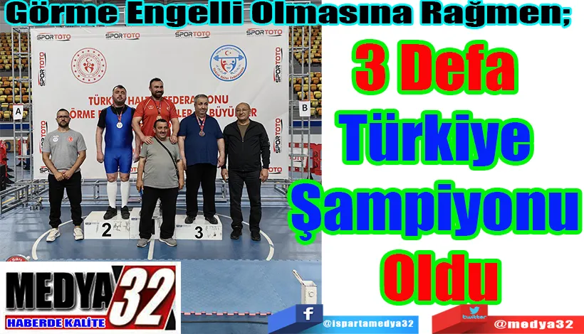 Görme Engelli Olmasına Rağmen;  3 Defa Türkiye  Şampiyonu Oldu