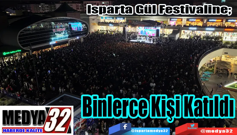 Isparta Gül Festivaline;  Binlerce Kişi Katıldı