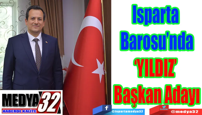 Isparta  Barosu’nda ‘YILDIZ’  Başkan Adayı 