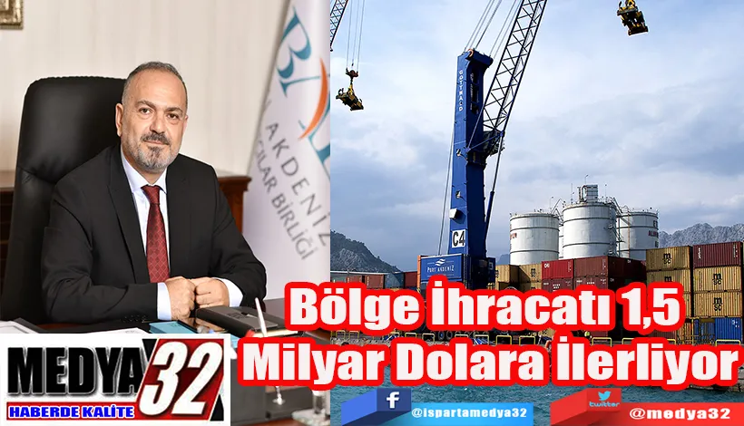 Bölge İhracatı 1,5  Milyar Dolara İlerliyor 