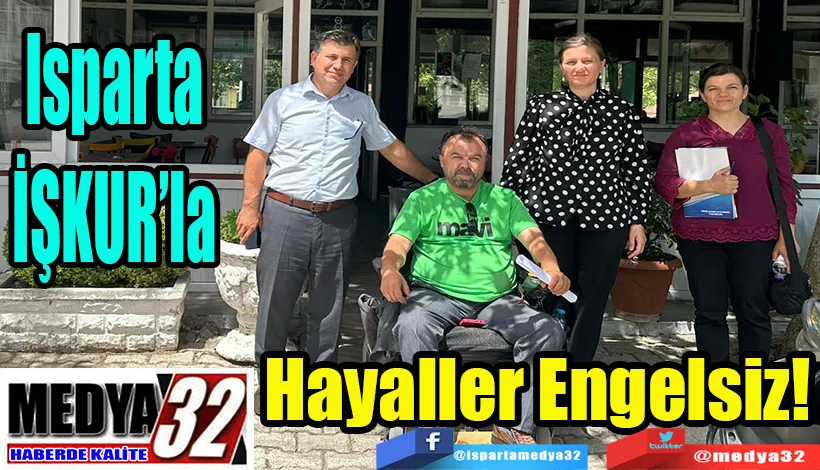 Isparta İŞKUR’la  Hayaller Engelsiz! 