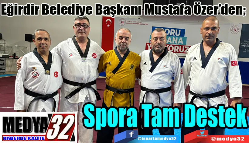 Eğirdir Belediye Başkanı Mustafa Özer’den;  Spora Tam Destek