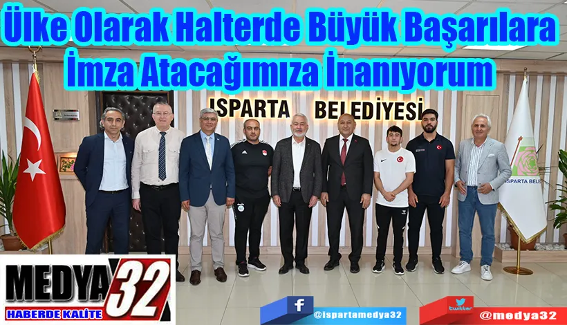 Ülke Olarak Halterde Büyük Başarılara İmza Atacağımıza İnanıyorum 