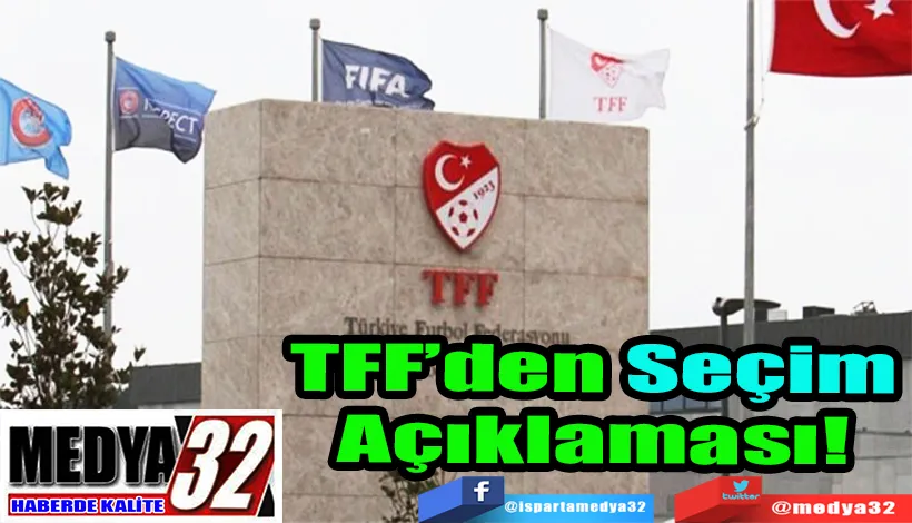 TFF’den Seçim Açıklaması! 