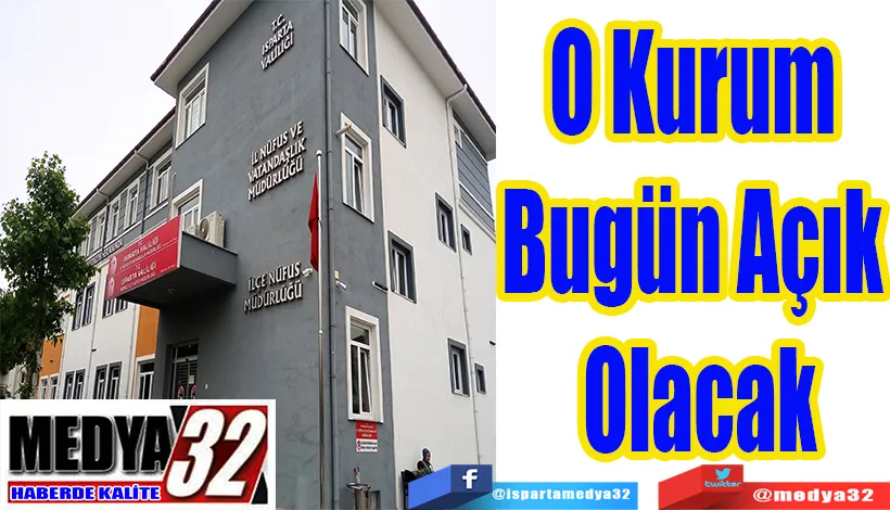 O Kurum Bugün  Açık Olacak