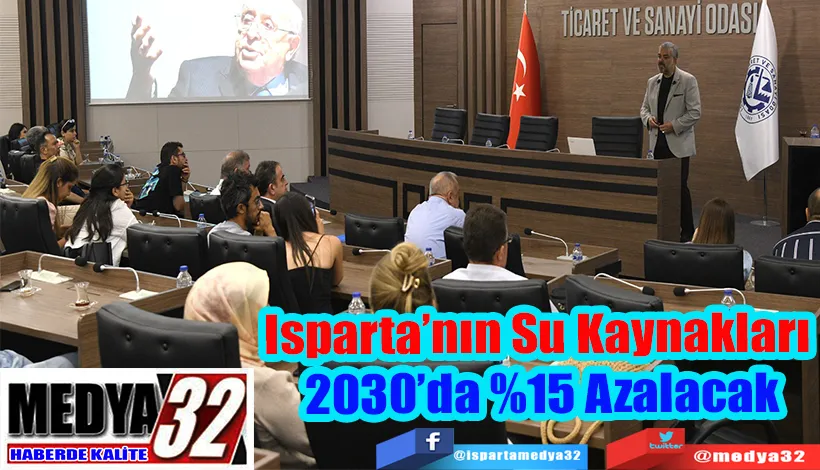 ITSO’da İklim Değişikliğine Dikkat Çekildi;  Isparta’nın Su Kaynakları  2030’da %15 Azalacak