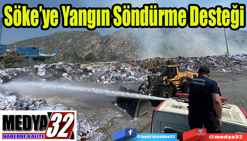 Isparta Belediyesi İtfaiyesi, Söke’deki Yangın Söndürme Çalışmalarına;  Destek Verdi