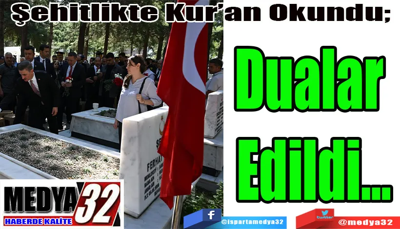 Şehitlikte Kur’an Okundu;  Dualar Edildi…