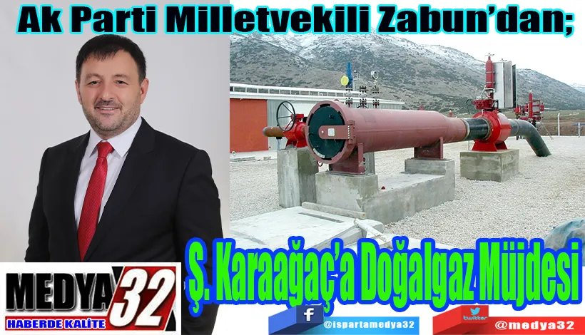 Ak Parti Milletvekili Zabun’dan;  Ş. Karaağaç’a  Doğalgaz Müjdesi