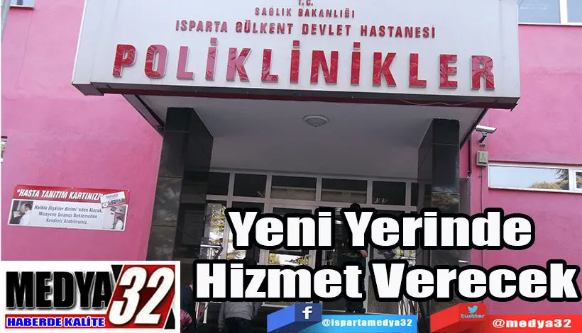 Yeni Yerinde  Hizmet Verecek