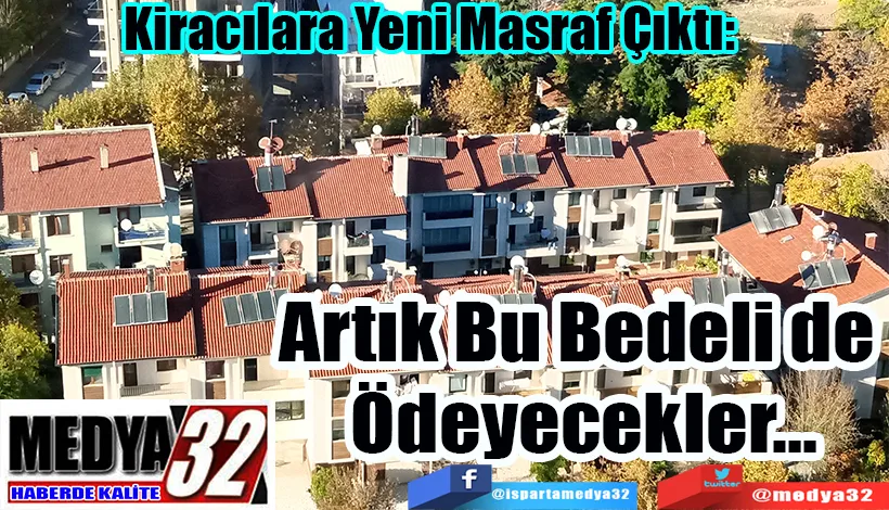 Kiracılara Yeni Masraf Çıktı:  Artık Bu Bedeli de  Ödeyecekler…