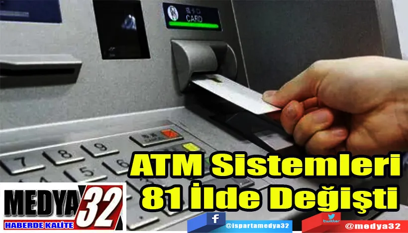 ATM Sistemleri 81 İlde Değişti