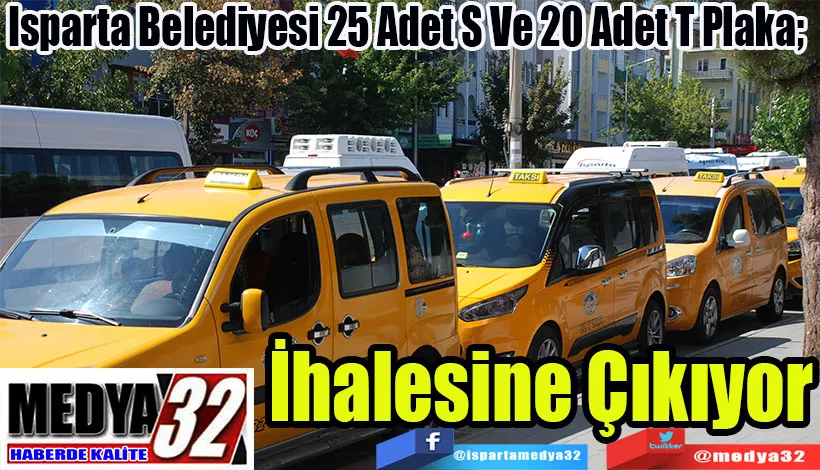 Isparta Belediyesi 25 Adet S Ve 20 Adet T Plaka;  İhalesine Çıkıyor