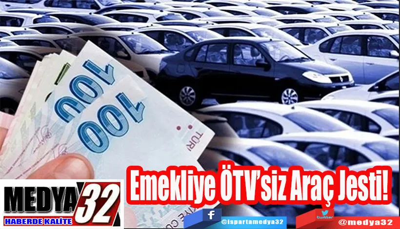 Emekliye ÖTV’siz Araç Jesti!  Emekliler Yılına  Özel Büyük Fırsat