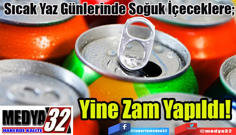  Sıcak Yaz Günlerinde Soğuk İçeceklere;  Yine Zam Yapıldı! 