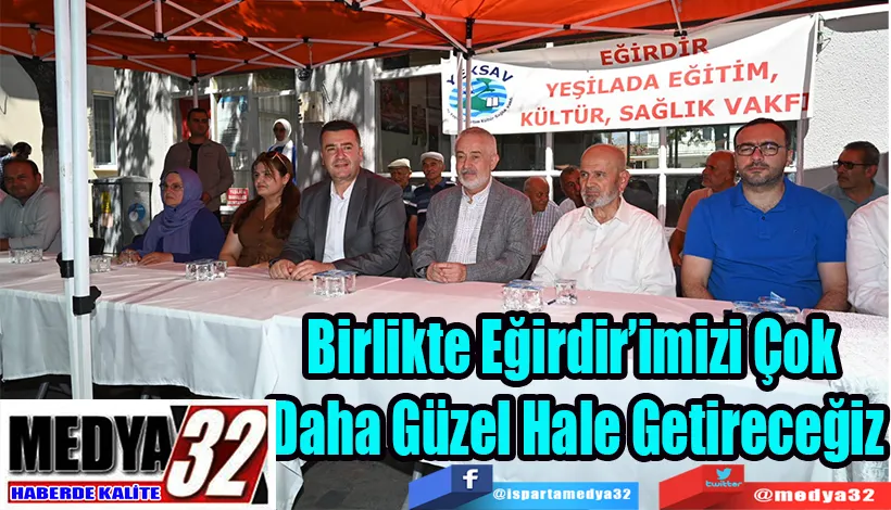 Belediye Başkanı Başdeğirmen:  Birlikte Eğirdir’imizi Çok  Daha Güzel Hale Getireceğiz 