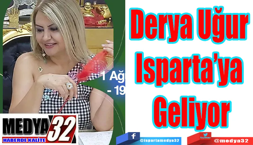 Derya Uğur  Isparta’ya Geliyor 