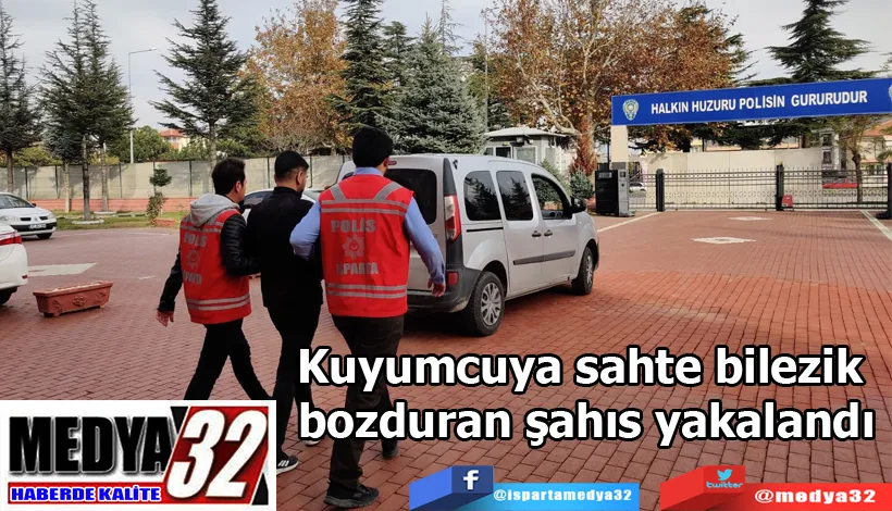 Kuyumcuya sahte bilezik bozduran şahıs yakalandı