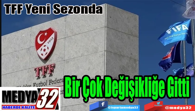 TFF Yeni Sezonda  Bir Çok Değişikliğe Gitti