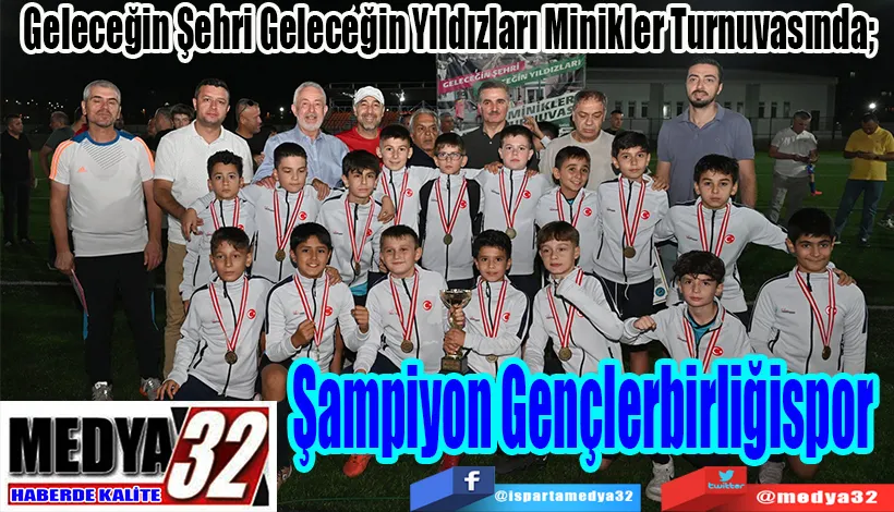 Geleceğin Şehri Geleceğin Yıldızları Minikler Turnuvasında;  Şampiyon Gençlerbirliğispor 