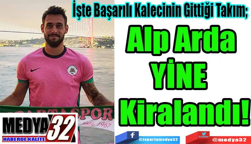 İşte Başarılı Kalecinin Gittiği Takım;  Alp Arda  Yine Kiralandı!