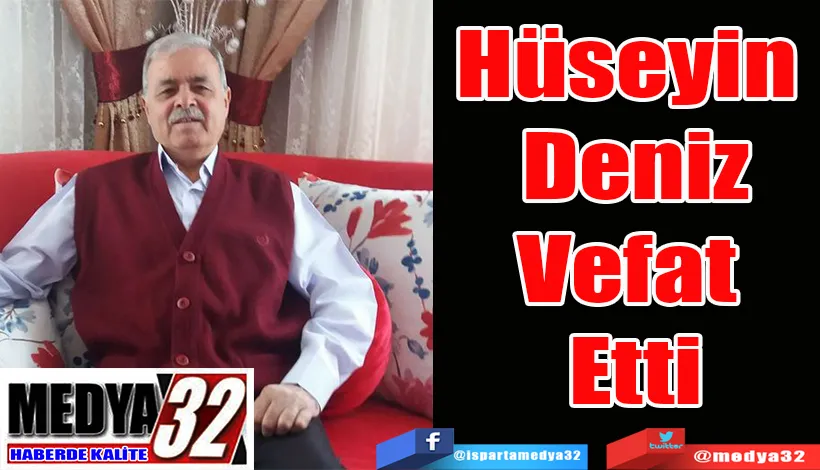 Hüseyin Deniz Vefat Etti  