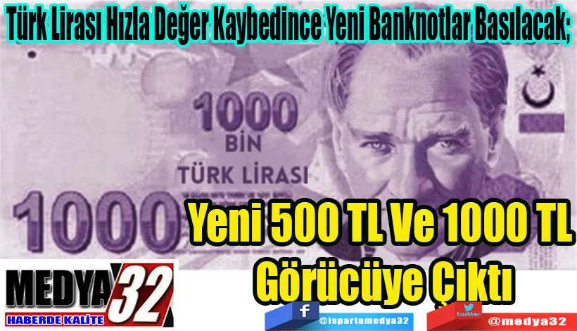 Türk Lirası Hızla Değer Kaybedince Yeni Banknotlar Basılacak;  Yeni 500 TL Ve 1000 TL  Görücüye Çıkarıldı