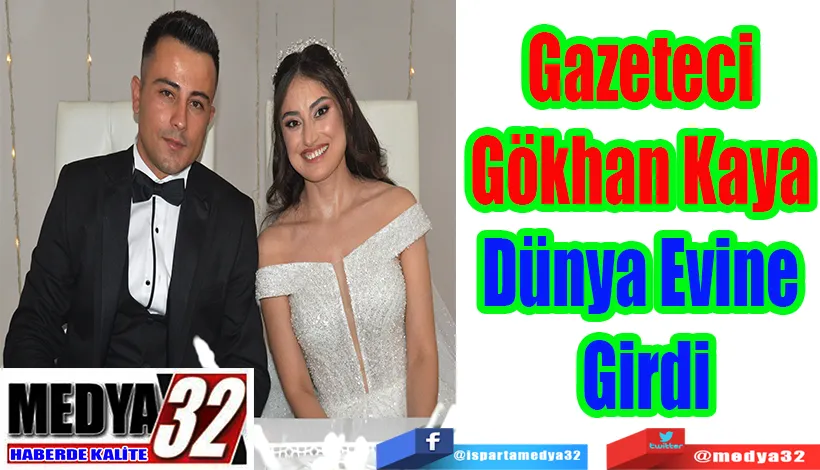 Gazeteci Gökhan Kaya  Dünya Evine Girdi