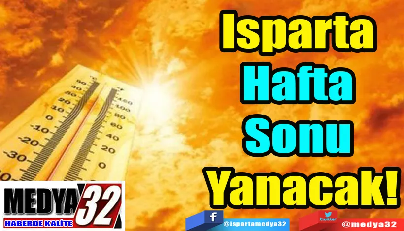 Isparta Hafta  Sonu Yanacak!