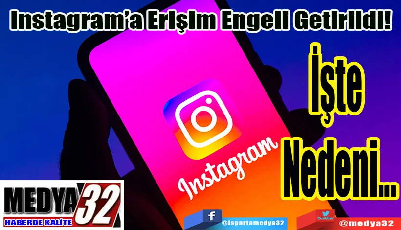 Instagram’a Erişim Engeli Getirildi!  İşte Nedeni...