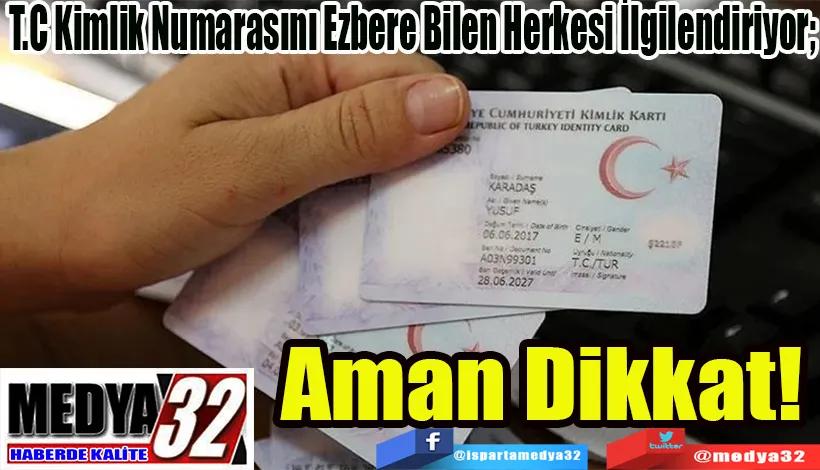 T.C Kimlik Numarasını Ezbere Bilen Herkesi İlgilendiriyor;  Aman Dikkat! 