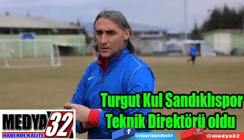 Turgut Kul Sandıklıspor Teknik Direktörü oldu 