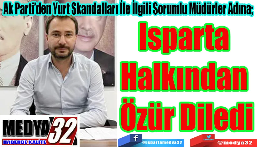 Ak Parti’den Yurt Skandalları İle İlgili Açıklama Geldi;  Halkımızdan  Özür Diliyoruz…