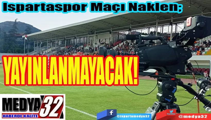 Ispartaspor Maçı Canlı  YAYINLANMAYACAK!