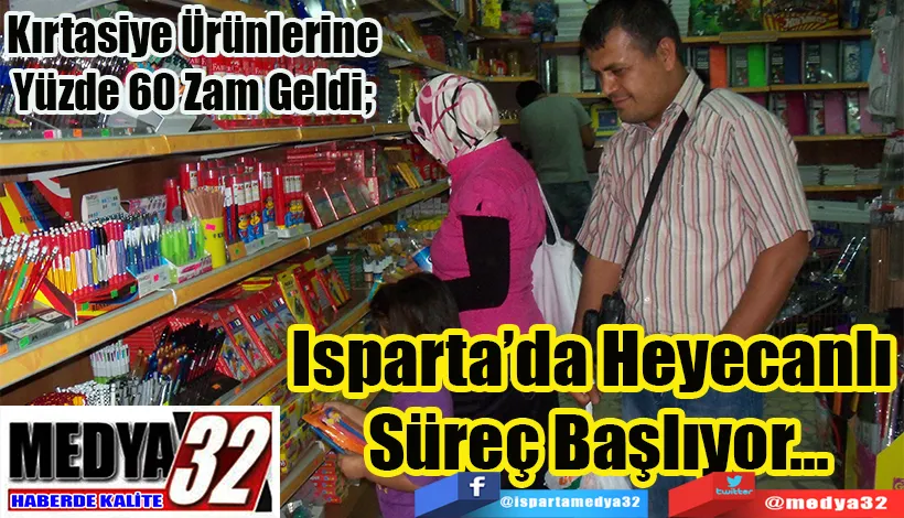 Kırtasiye Ürünlerine Yüzde 60 Zam Geldi;  Isparta’da Heyecanlı  Süreç Başlıyor...