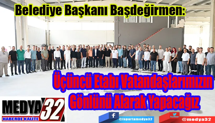 Belediye Başkanı Başdeğirmen:  Üçüncü Etabı Vatandaşlarımızın  Gönlünü Alarak Yapacağız