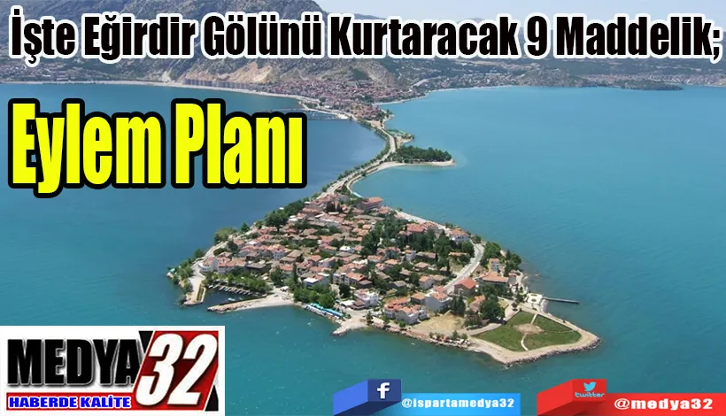 İşte Eğirdir Gölünü Kurtaracak 9 Maddelik;  Eylem Planı