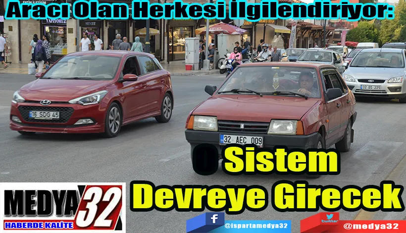 Aracı Olan Herkesi İlgilendiriyor:  O Sistem Devreye Girecek 