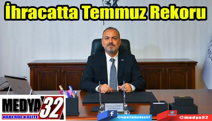 İhracatta Temmuz Rekoru 