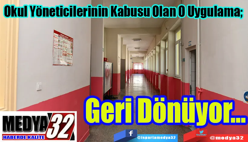 Okul Yöneticilerinin Kabusu Olan O Uygulama;  Geri Dönüyor…