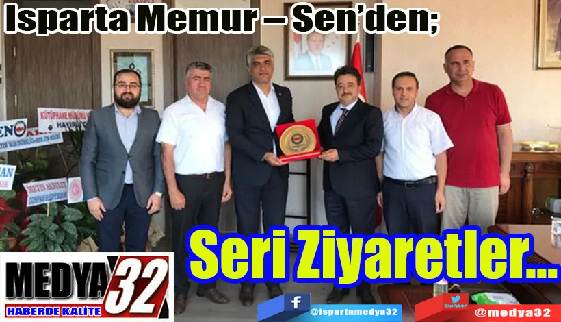 Isparta Memur – Sen’den;  Seri Ziyaretler…