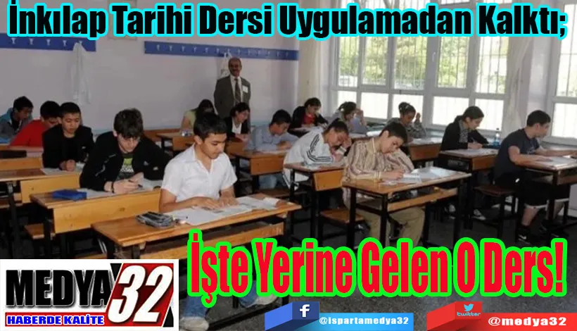 İnkılap Tarihi Dersi Uygulamadan Kalktı;  İşte Yerine Gelen O Ders! 