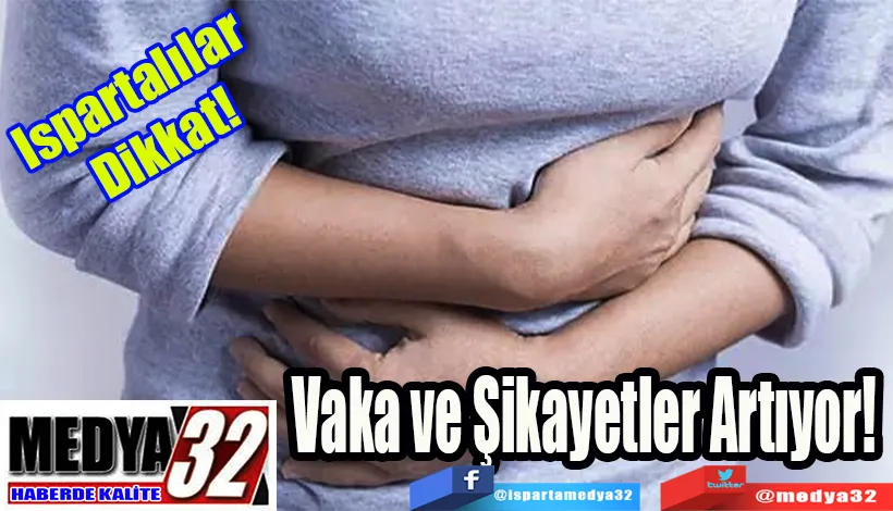 Ispartalılar  Dikkat!  Vaka ve Şikayetler Artıyor! 