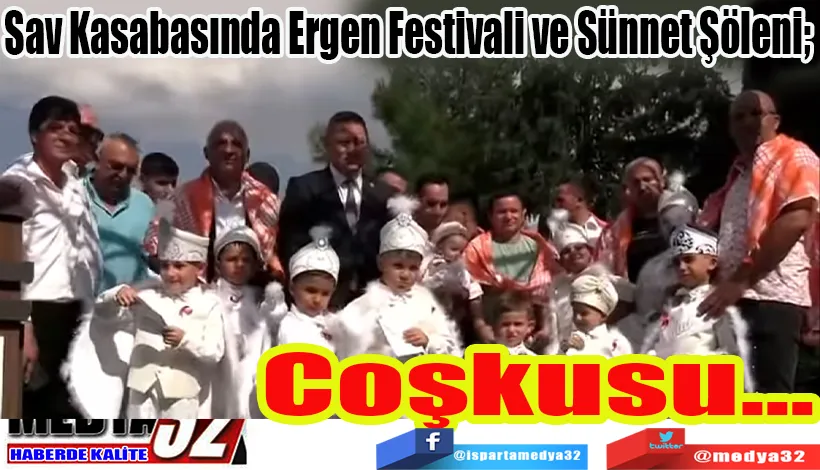 Sav Kasabasında Ergen Festivali ve Sünnet Şöleni;  Coşkusu…