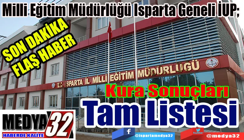 SON DAKİKA  FLAŞ HABER  Milli Eğitim Müdürlüğü Isparta Geneli İUP;  Kura Sonuçları Tam Listesi 