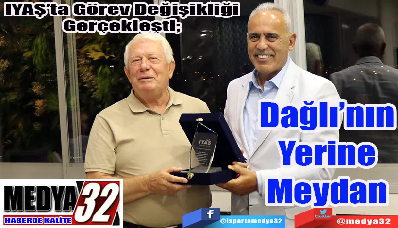 IYAŞ’ta Görev Değişikliği Gerçekleşti;  Dağlı’nın Yerine Meydan 