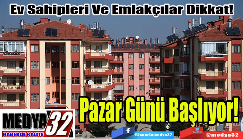 Ev Sahiplerini Ve Emlakçılar Dikkat!  Pazar Günü Başlıyor! 