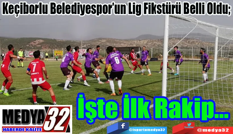 Keçiborlu Belediyespor’un Lig Fikstürü Belli Oldu;  İşte İlk Rakip... 