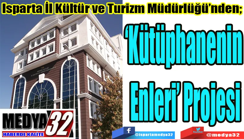 Isparta İl Kültür ve Turizm Müdürlüğü’nden;  ‘Kütüphanenin  Enleri’ Projesi