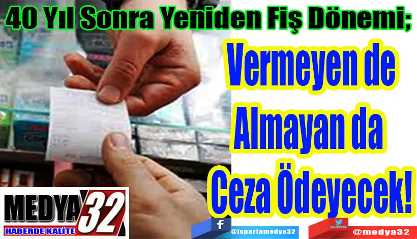 40 Yıl Sonra Yeniden Fiş Dönemi!  Vermeyen de Almayan da  Ceza Ödeyecek!